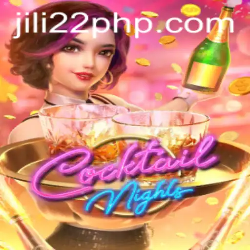 Exploring the Glamorous World of CocktailNights with JILI22
